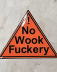 No Wook Fuckery Orange Glow Enamel Pins Hat Pins Lapel Pin Brooch Badge Festival Pin