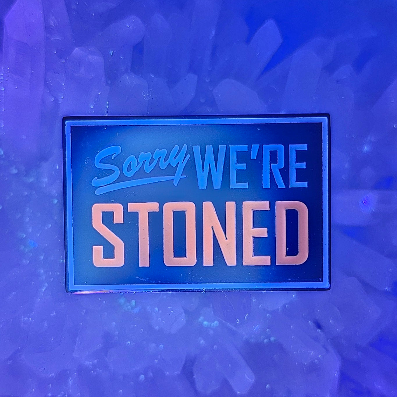 Sorry We&#39;re Stoned Sign Closed Sign Parody Enamel Pins Hat Pins Lapel Pin Brooch Badge Festival Pin