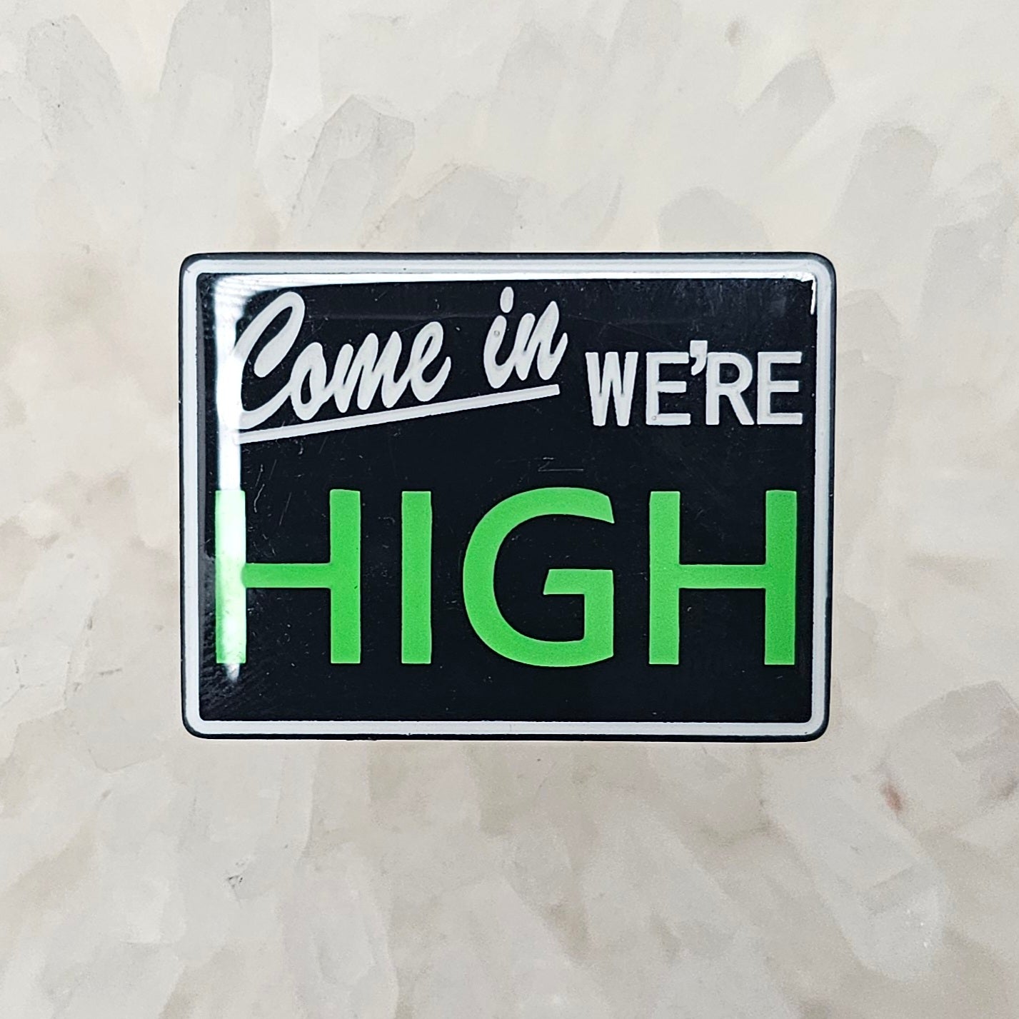 Come In We&#39;re High Welcome Sign Parody Enamel Pins Hat Pins Lapel Pin Brooch Badge Festival Pin
