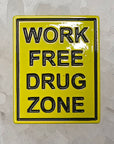 Work Free Drug Zone Funny Enamel Pins Hat Pins Lapel Pin Brooch Badge Festival Pin