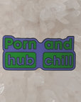 Porn Hub N Chill Blue Glow Enamel Hat Pin