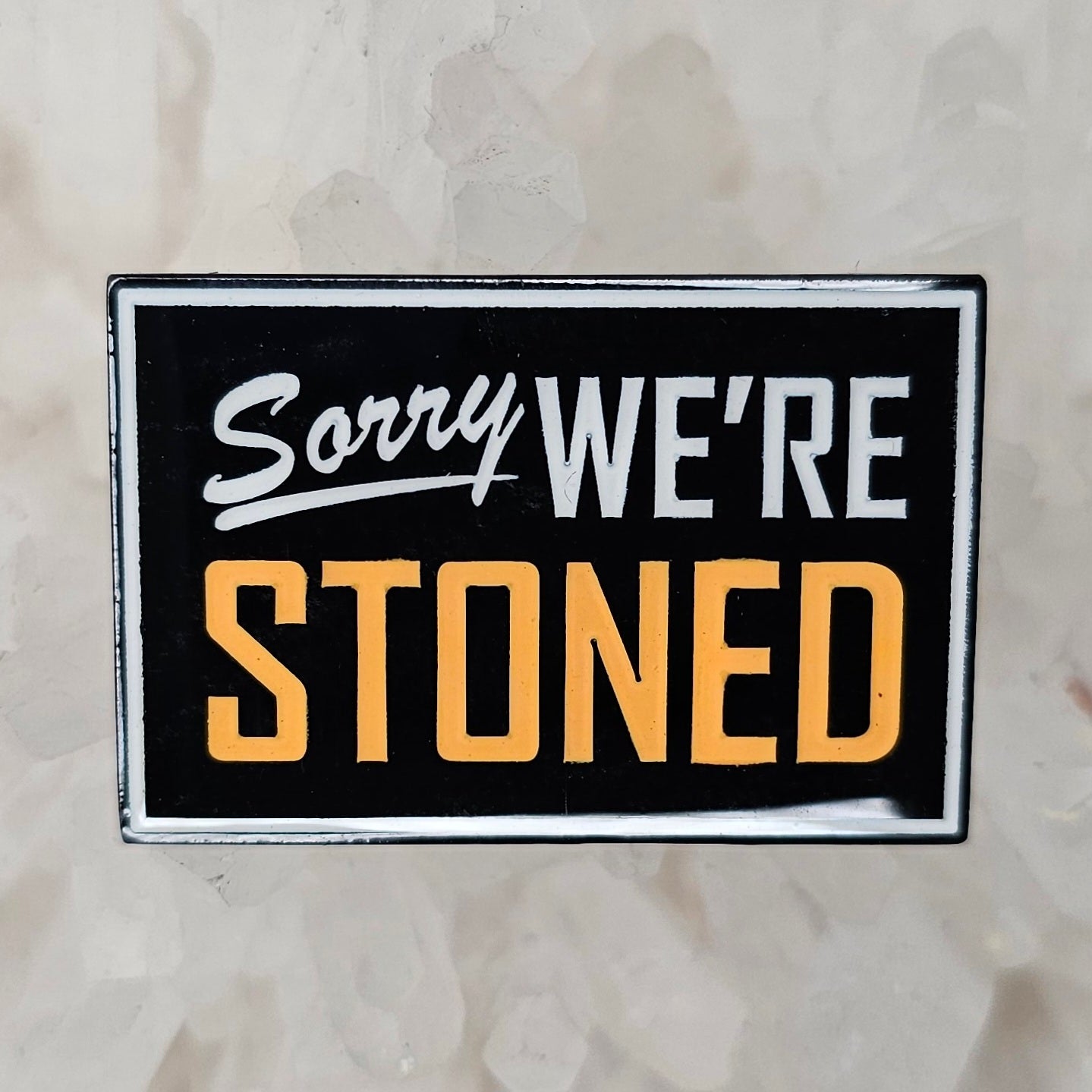 Sorry We&#39;re Stoned Sign Closed Sign Parody Enamel Pins Hat Pins Lapel Pin Brooch Badge Festival Pin